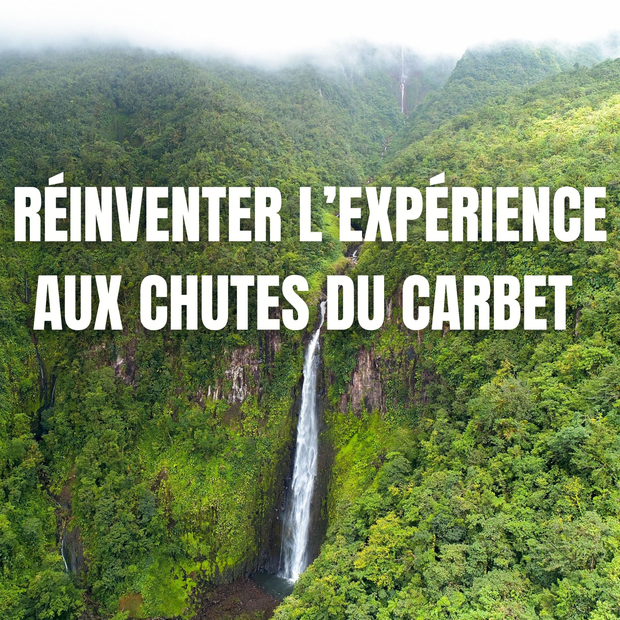 Réinventer l'expérience aux Chutes du Carbet 